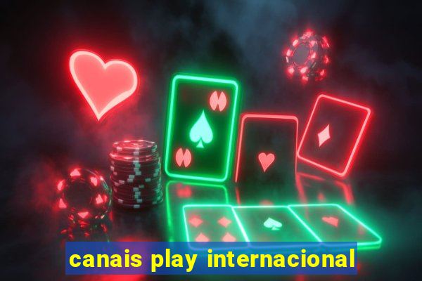 canais play internacional